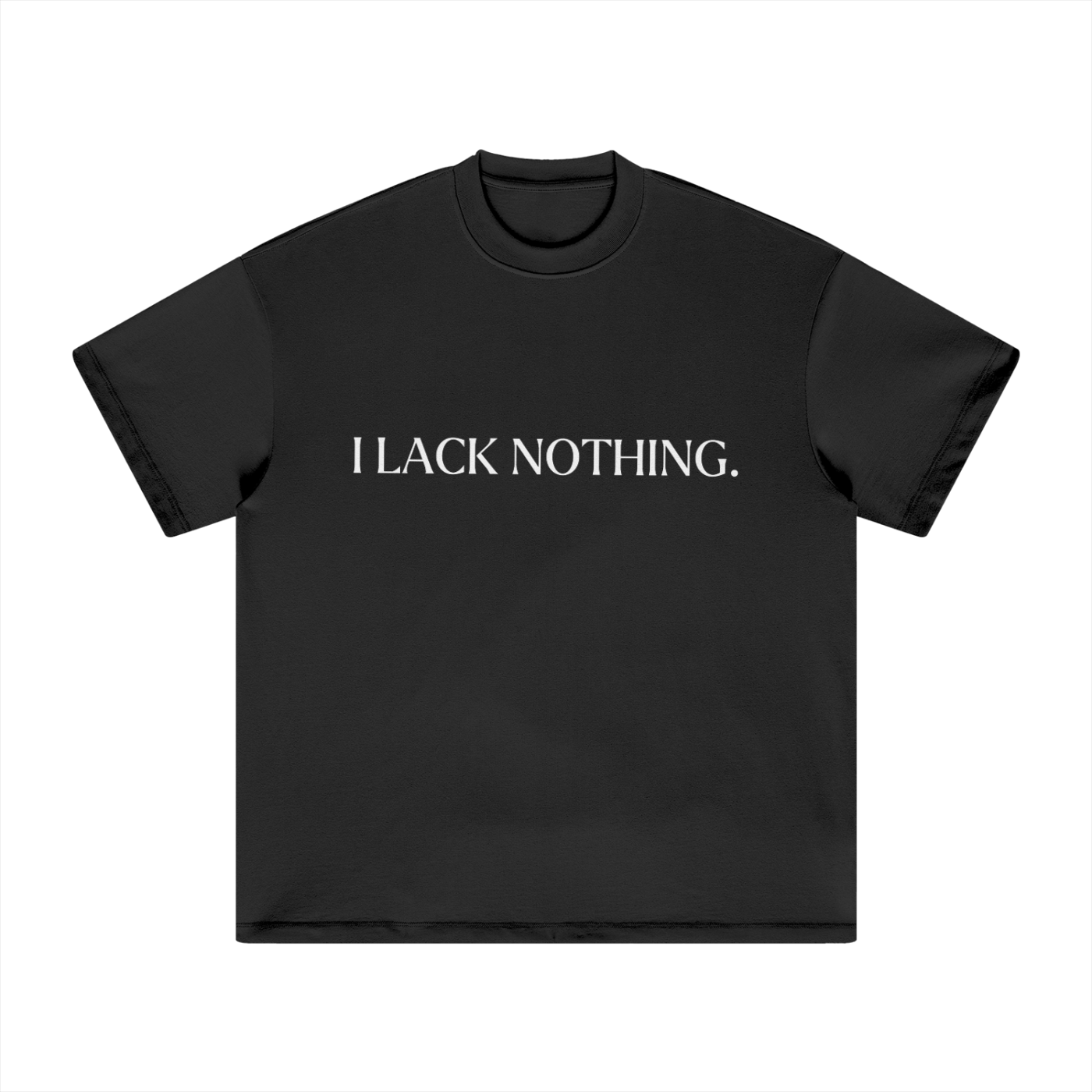 I Lack Nothing Cotton Tee