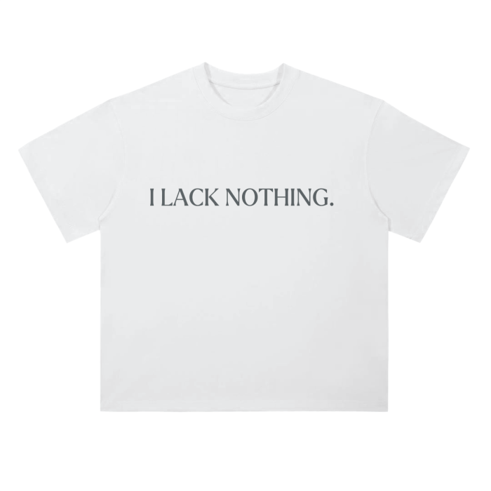 I Lack Nothing Cotton Tee