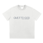 Give It To God Tee