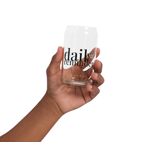 Daily Reminder 16oz Glass Cup